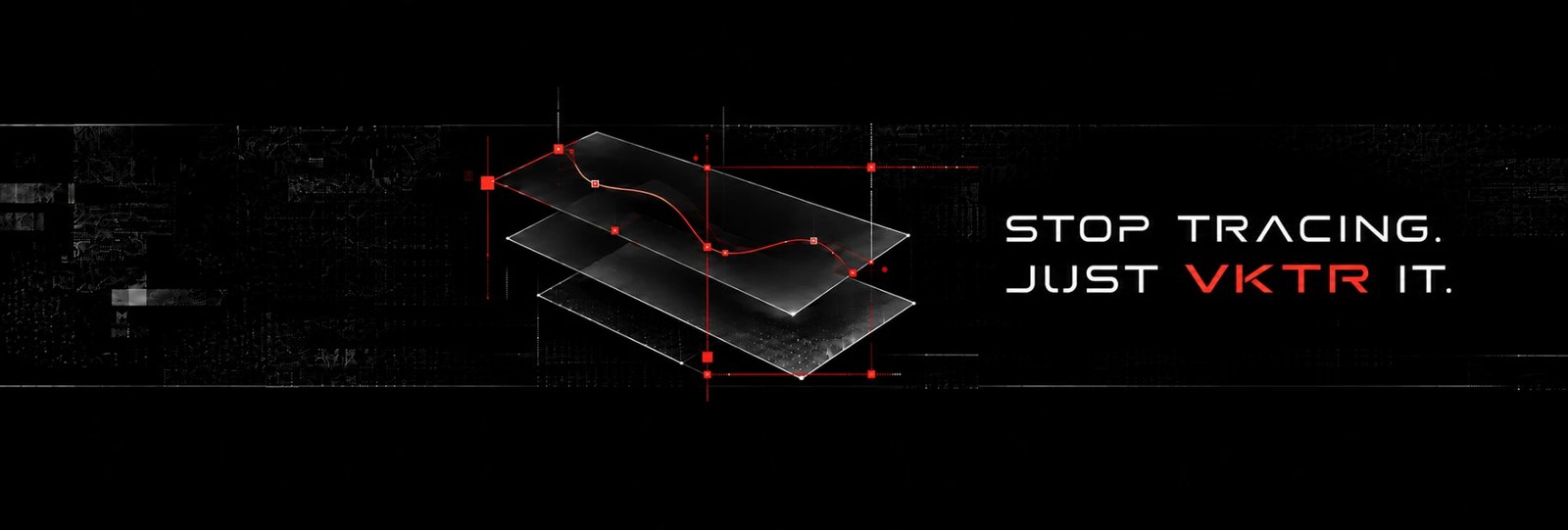 VKTR banner of stacked transparent layers joined by a red vector curve with anchor points, beside the line Stop tracing. Just VKTR it.